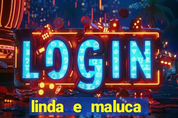 linda e maluca orochi letra